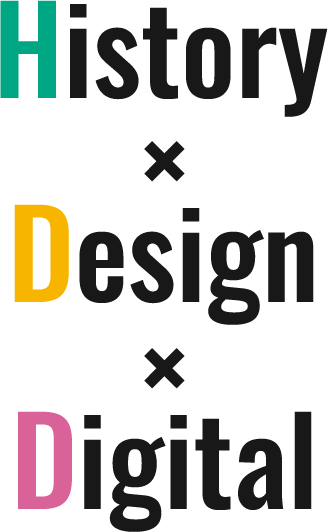 History × Design × Digital